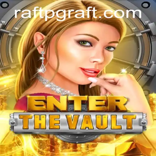 EntertheVault: The New RaftPG Adventure That's Taking Over the Gaming World