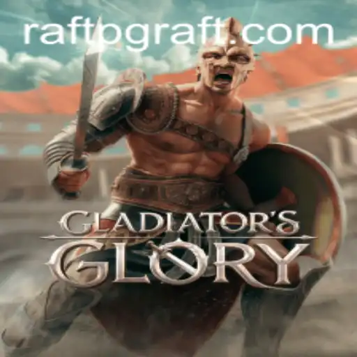 Exploring the Epic Adventure of GladiatorsGlory: The Ultimate Raftpg Experience